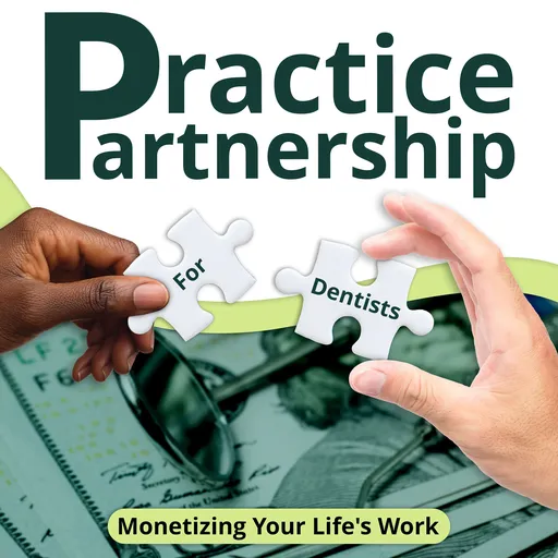 Practice Partnership: Monetizing Your Dental Practice Artwork
