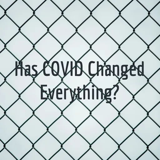 Has COVID Changed Everything? Artwork