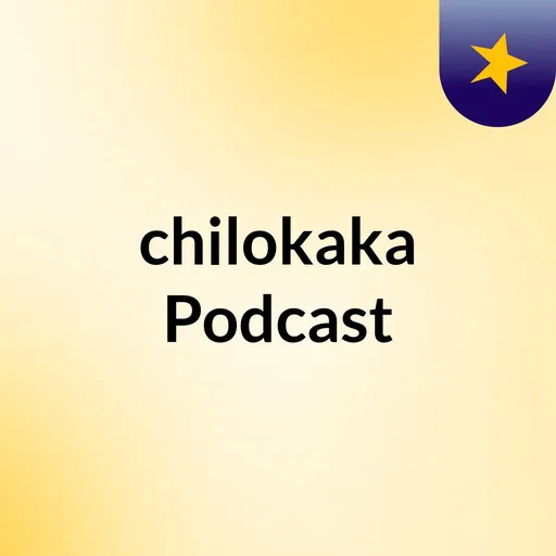 chilokaka Podcast Artwork