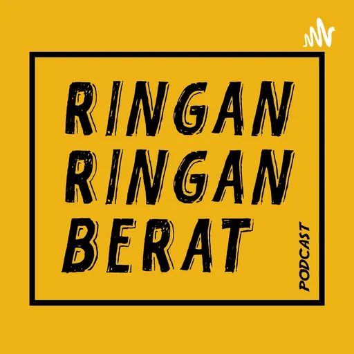 RINGAN RINGAN BERAT Podcast Artwork