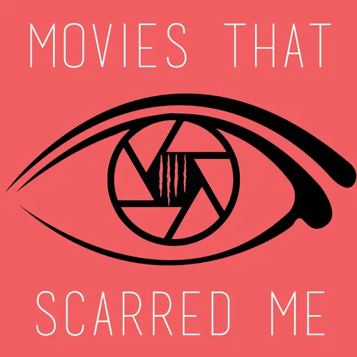 Movies That Scarred Me Artwork