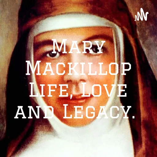 Mary Mackillop Life, Love and Legacy. Artwork