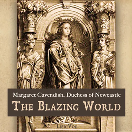 Blazing World, The by Margaret Lucas Cavendish (1623 - 1673) Artwork