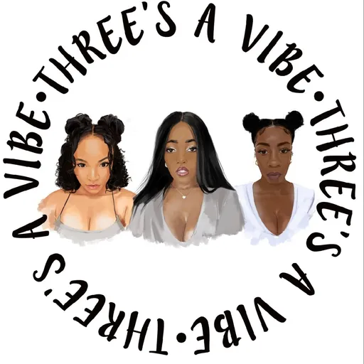 Three’s A Vibe Podcast Artwork