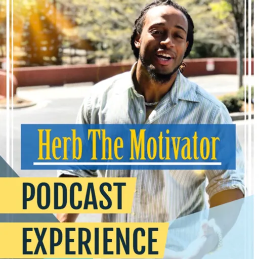 Herb The Motivator Podcast Experience Artwork