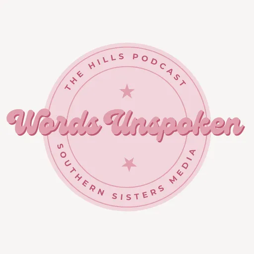 Words Unspoken: The Hills Podcast Artwork