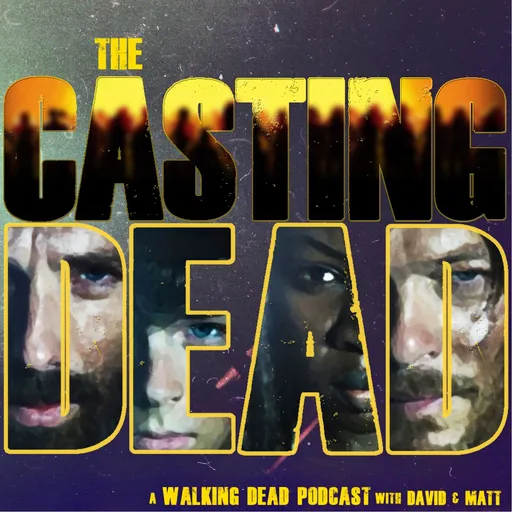 The Casting Dead: A Walking Dead Podcast Artwork