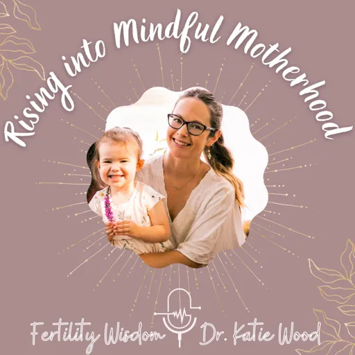 Rising into Mindful Motherhood | Fertility Wisdom Artwork