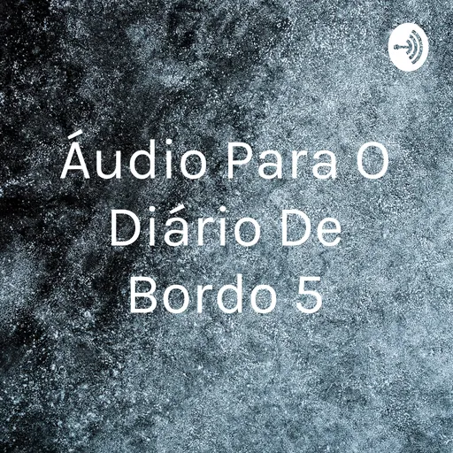 Áudio Para O Diário De Bordo 5 Artwork