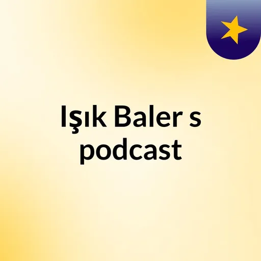 Işık Baler's podcast Artwork