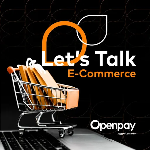 Let’s Talk E-Commerce by Openpay Artwork