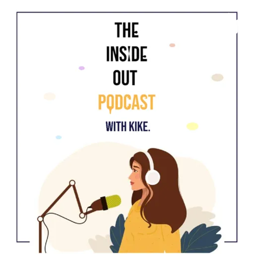 THE INSIDE OUT PODCAST WITH KIKE Artwork