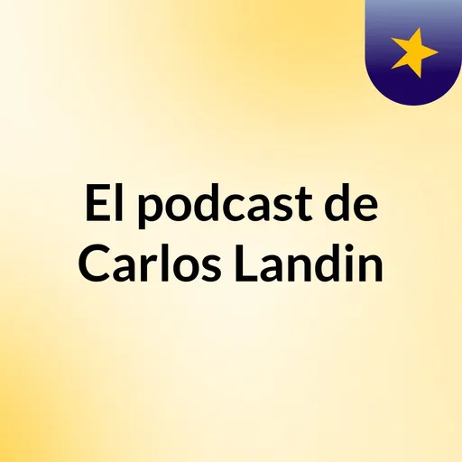 El podcast de Carlos Landin Artwork