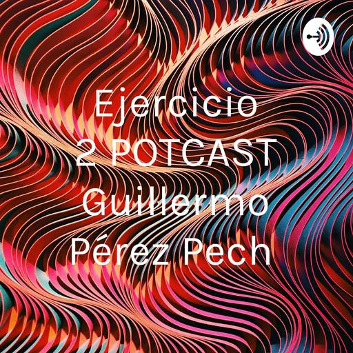 Ejercicio 2 POTCAST Guillermo Pérez Pech Artwork