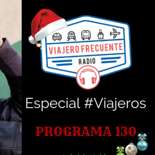 Viajero Frecuente Radio - Programa 130 - 23-12-18 Artwork