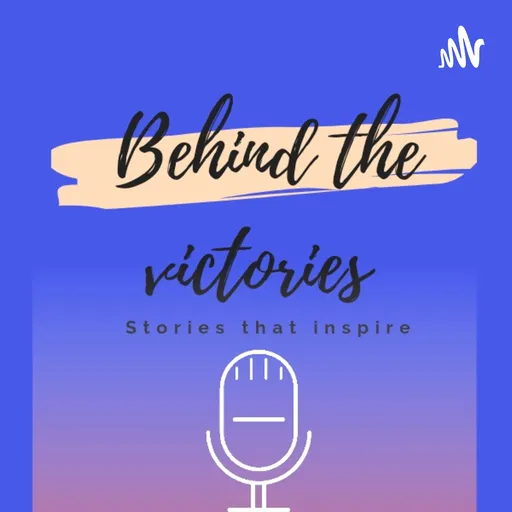 BEHIND THE VICTORIES: Stories That Inspire... Artwork