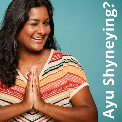 Ayu Shyneying? - DER Ayurveda-Podcast, der dich zum Strahlen bringt Artwork