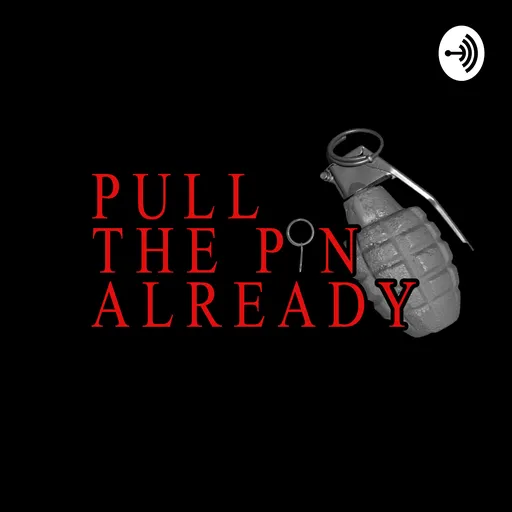 Pull The Pin Already Artwork