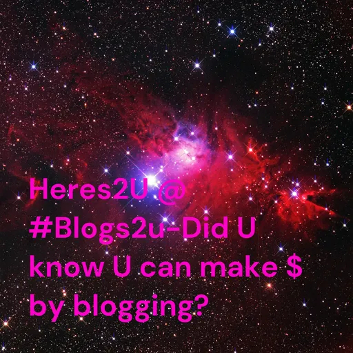 Heres2U @ #Blogs2u-
Did U know U can make $ by blogging? Artwork