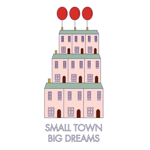Small Town Big Dreams Artwork