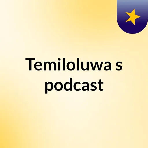 Temiloluwa's podcast Artwork
