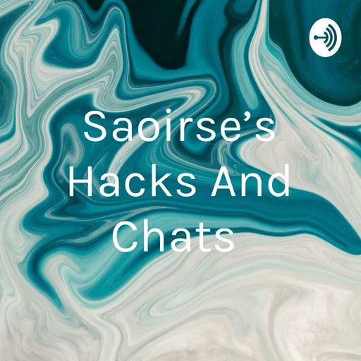 Saoirse's Hacks And Chats Artwork