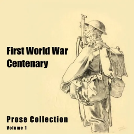 First World War Centenary Prose Collection Vol. I by Various Artwork