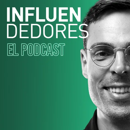 Influendedores El Podcast Artwork