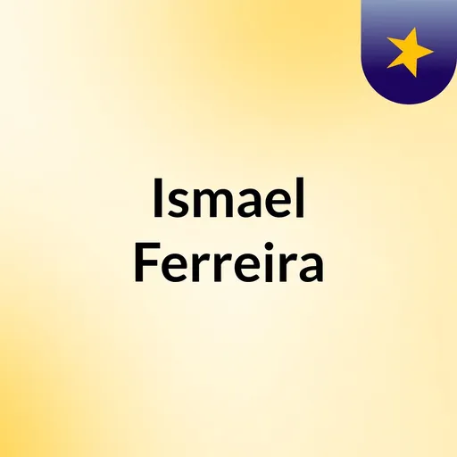 Ismael Ferreira Artwork