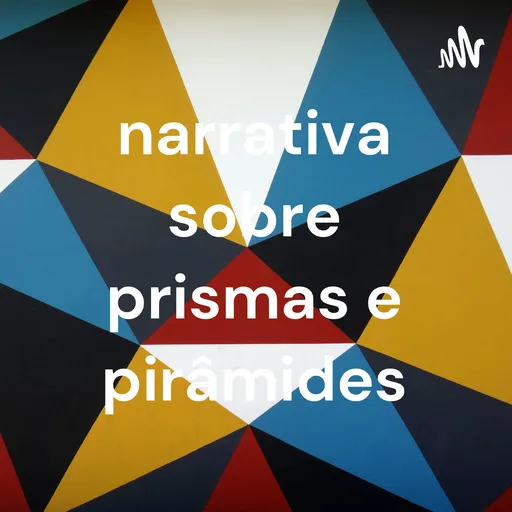 narrativa sobre prismas e pirâmides Artwork