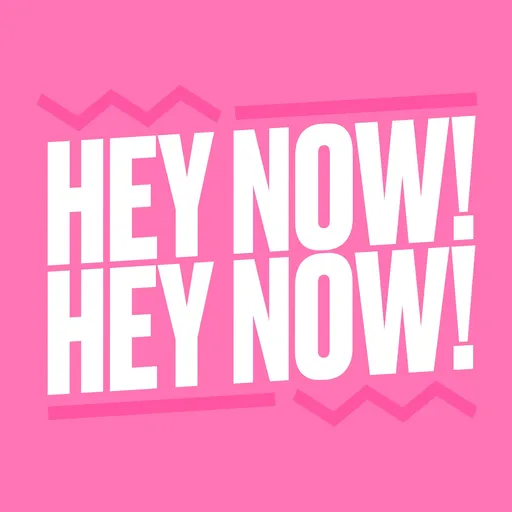 Hey Now! Hey Now! Artwork