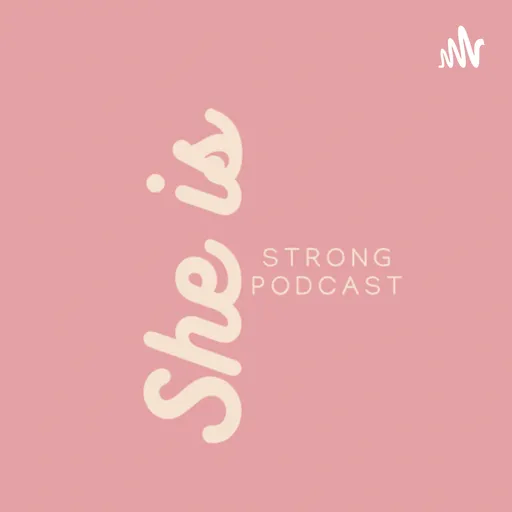 She is Strong Podcast Artwork