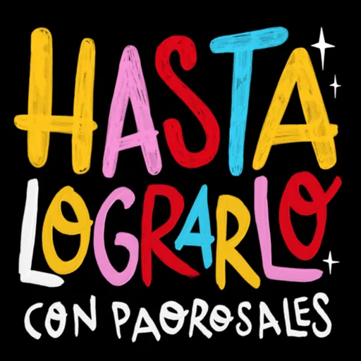 Hasta Lograrlo con Pao Rosales Artwork