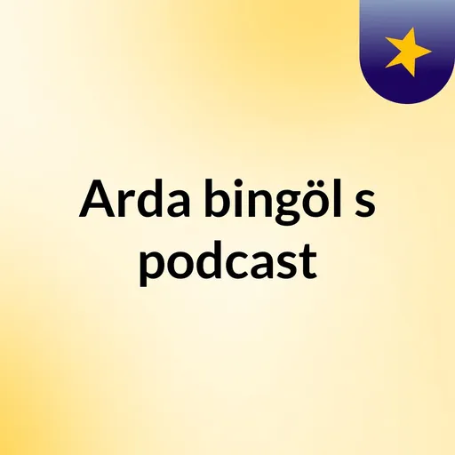 Arda bingöl's podcast Artwork