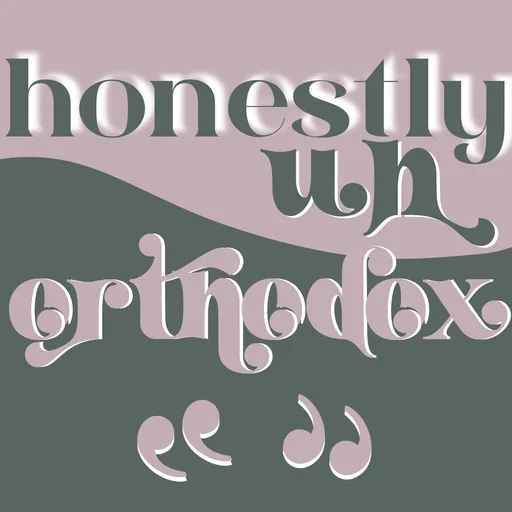 Honestly Unorthodox. with Kayla Perry Artwork
