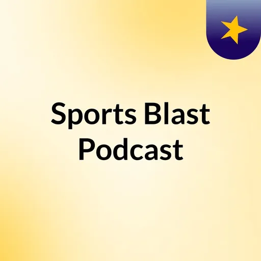 Sports Blast Podcast Artwork