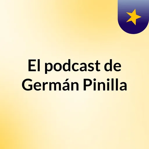 El podcast de Germán Pinilla Artwork