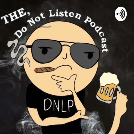 The, Do Not Listen Podcast Artwork