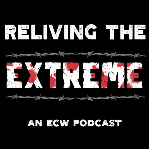 Reliving The Extreme! An ECW Podcast Artwork