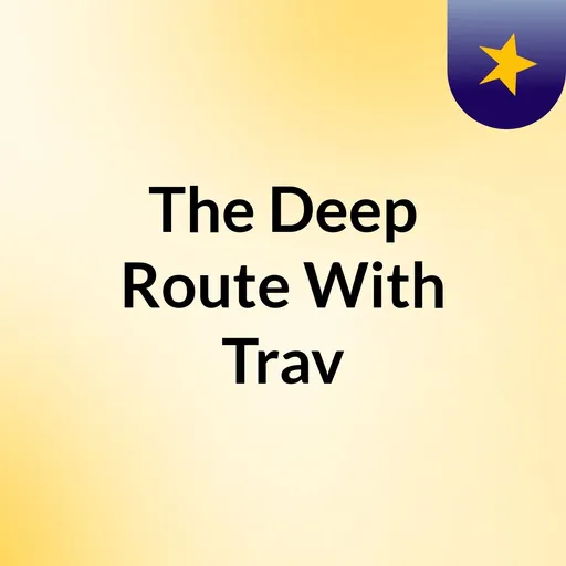 The Deep Route With Trav Artwork