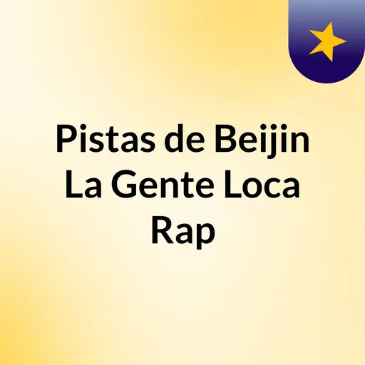 Pistas de Beijin La Gente Loca Rap Artwork