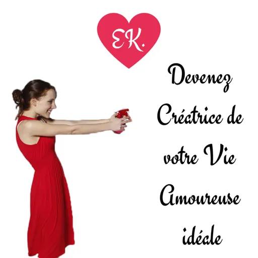 Devenez Créatrice de votre Vie Amoureuse idéale Artwork