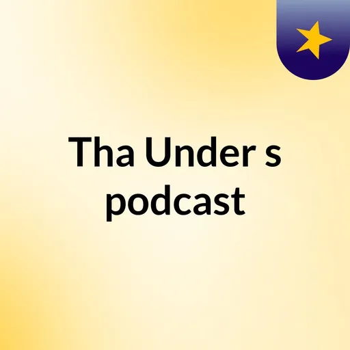 Tha Under's podcast Artwork