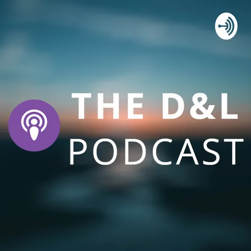 The D&L Podcast Artwork