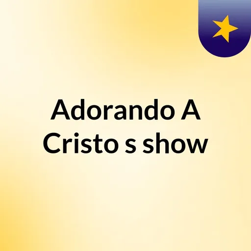 Adorando A Cristo's show Artwork