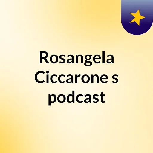 Rosangela Ciccarone's podcast Artwork