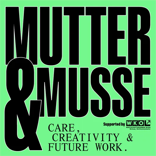 Mutter &amp; Muße – Care, Creativity + Future Work Artwork