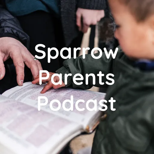 Sparrow Parents Podcast Artwork