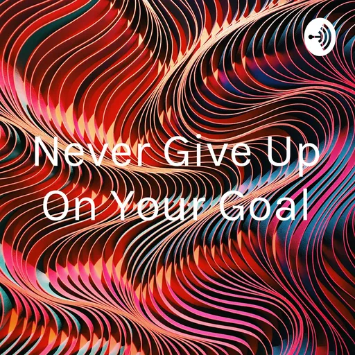 Never Give Up On Your Goal Artwork