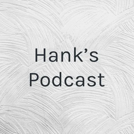 Hank’s Podcast Artwork
